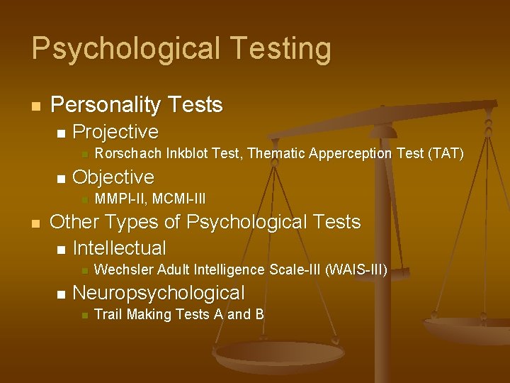 Psychological Testing n Personality Tests n Projective n n Objective n n Rorschach Inkblot