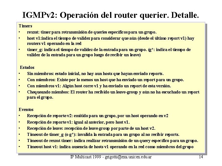 IGMPv 2: Operación del router querier. Detalle. Timers • rexmt: timer para retransmisión de