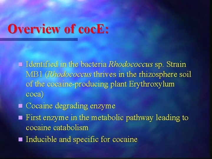 Overview of coc. E: Identified in the bacteria Rhodococcus sp. Strain MB 1 (Rhodococcus