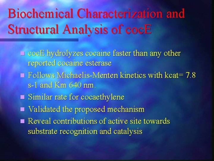 Biochemical Characterization and Structural Analysis of coc. E n n n coc. E hydrolyzes