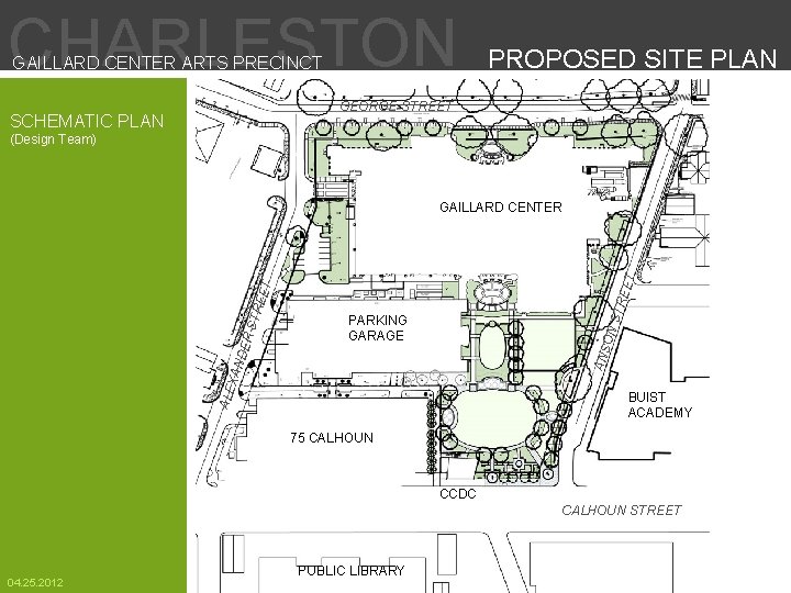 CHARLESTON GAILLARD CENTER ARTS PRECINCT PROPOSED SITE PLAN GEORGE STREET SCHEMATIC PLAN (Design Team)