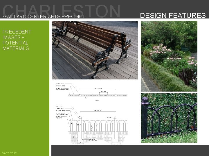 CHARLESTON GAILLARD CENTER ARTS PRECINCT PRECEDENT IMAGES + POTENTIAL MATERIALS 04. 25. 2012 DESIGN