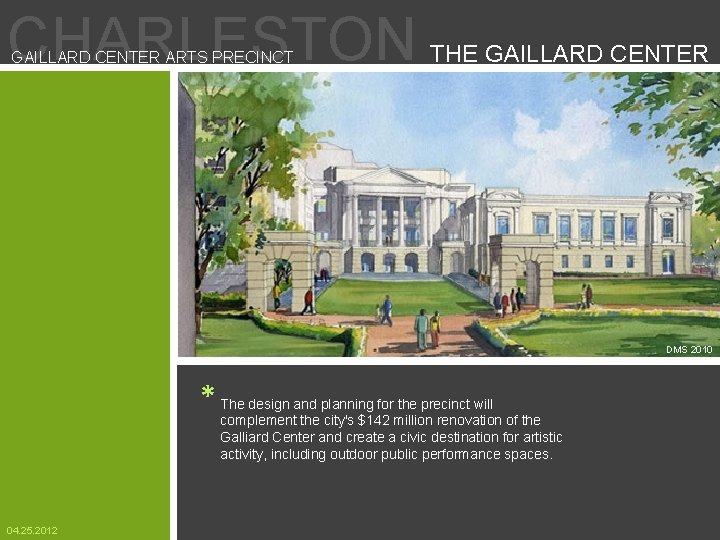 CHARLESTON GAILLARD CENTER ARTS PRECINCT THE GAILLARD CENTER DMS 2010 * The design and