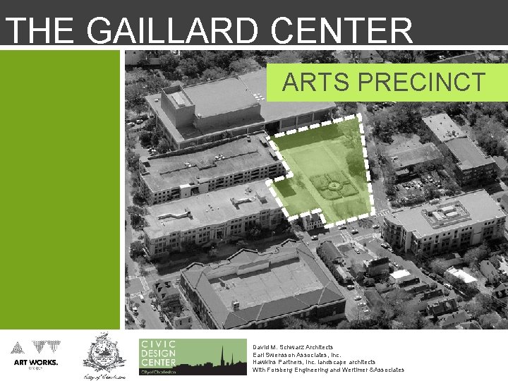 CHARLESTON THE GAILLARD CENTER ARTS PRECINCT 04. 25. 2012 David M. Schwarz Architects Earl