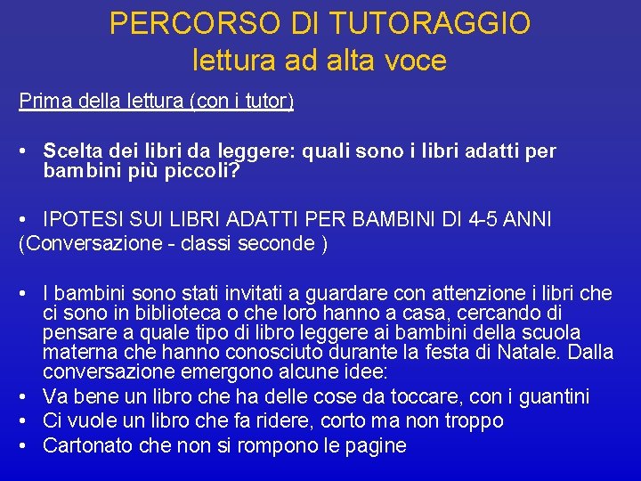 PERCORSO DI TUTORAGGIO lettura ad alta voce Prima della lettura (con i tutor) •