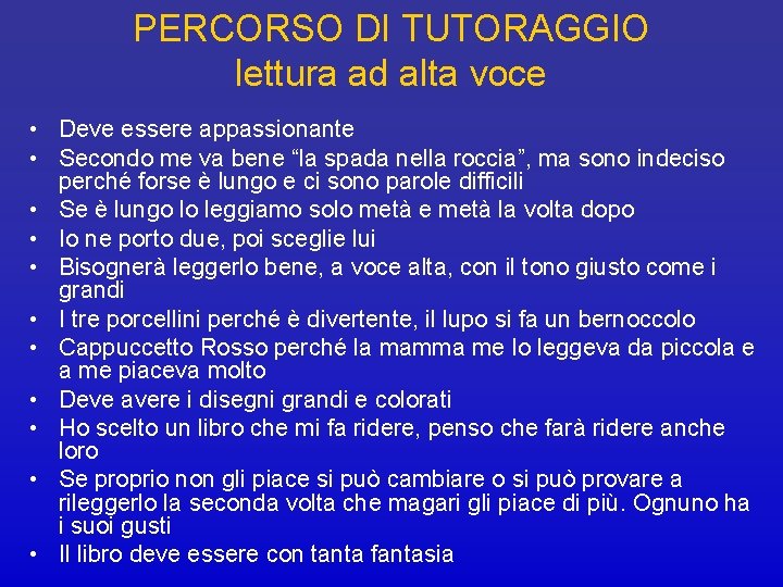 PERCORSO DI TUTORAGGIO lettura ad alta voce • Deve essere appassionante • Secondo me