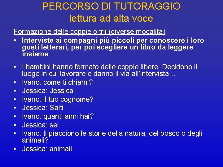 PERCORSO DI TUTORAGGIO lettura ad alta voce Formazione delle coppie o trii (diverse modalità)