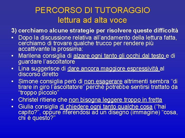 PERCORSO DI TUTORAGGIO lettura ad alta voce 3) cerchiamo alcune strategie per risolvere queste