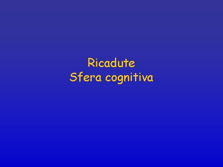 Ricadute Sfera cognitiva 