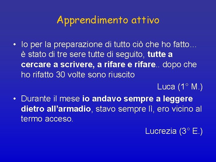 Apprendimento attivo • Io per la preparazione di tutto ciò che ho fatto… è