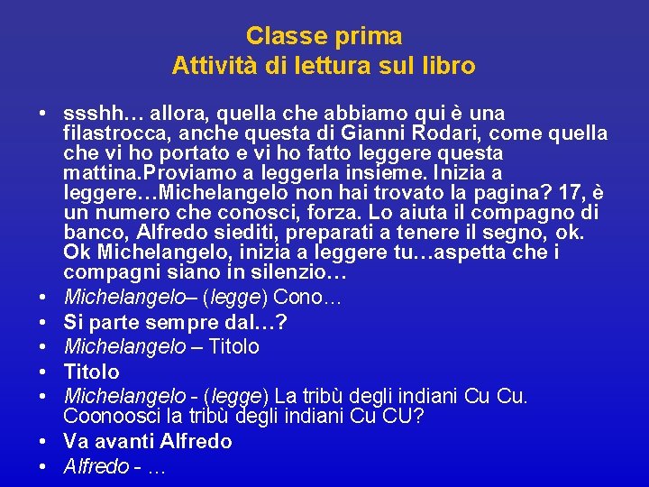 Classe prima Attività di lettura sul libro • ssshh… allora, quella che abbiamo qui