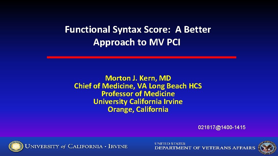 Functional Syntax Score: A Better Approach to MV PCI Morton J. Kern, MD Chief