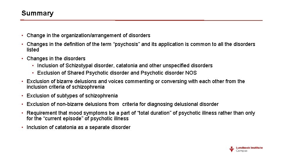 Summary • Change in the organization/arrangement of disorders • Changes in the definition of