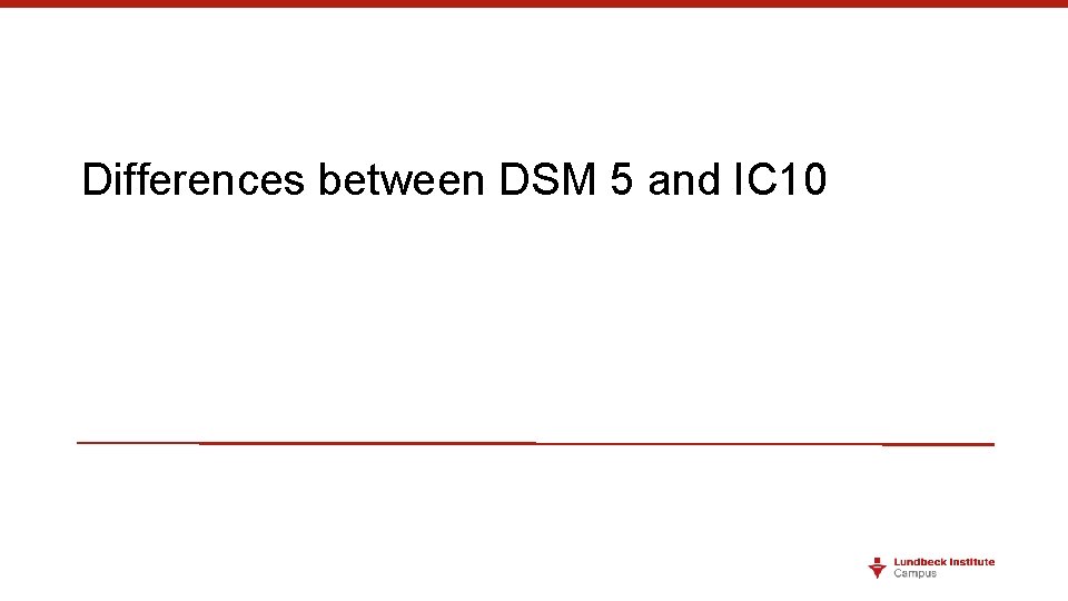 Differences between DSM 5 and IC 10 