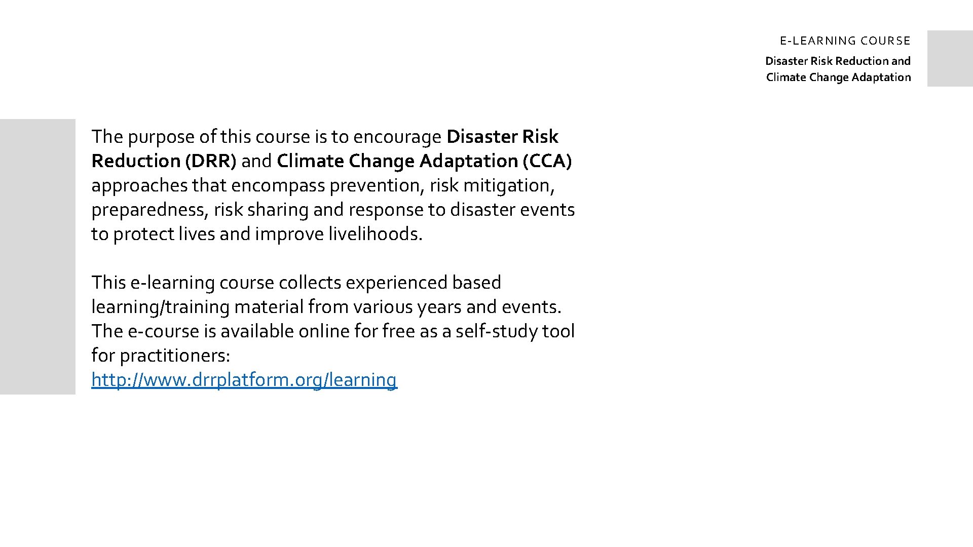 E-LEARNING COURSE Disaster Risk Reduction and Climate Change Adaptation The purpose of this course