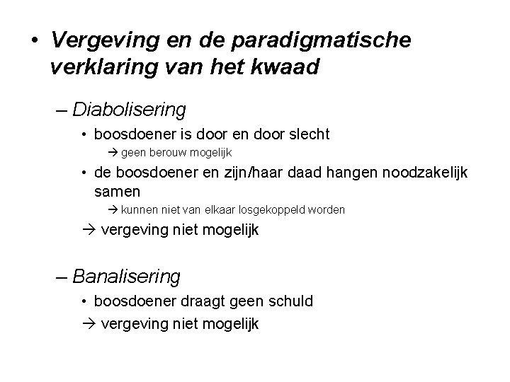  • Vergeving en de paradigmatische verklaring van het kwaad – Diabolisering • boosdoener