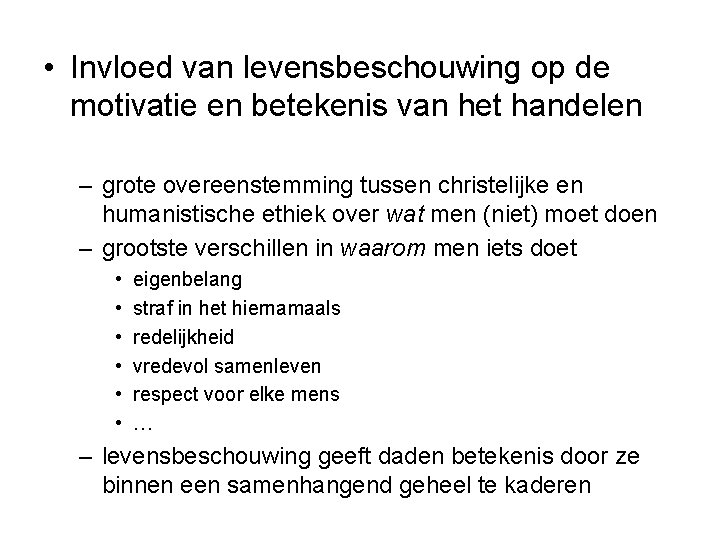  • Invloed van levensbeschouwing op de motivatie en betekenis van het handelen –