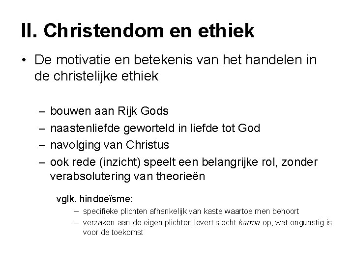 II. Christendom en ethiek • De motivatie en betekenis van het handelen in de