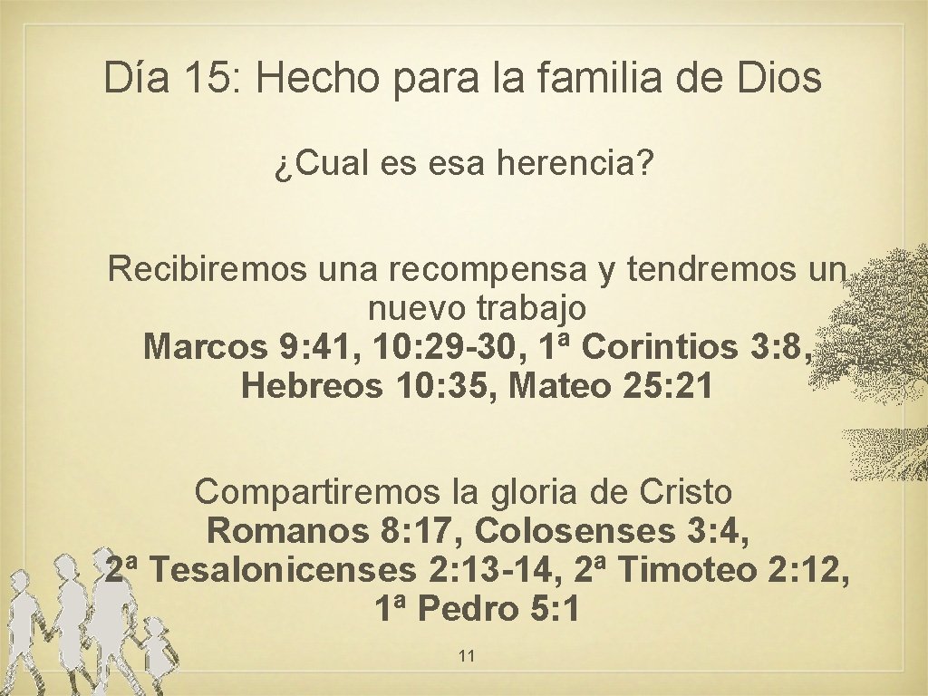 Día 15: Hecho para la familia de Dios ¿Cual es esa herencia? Recibiremos una