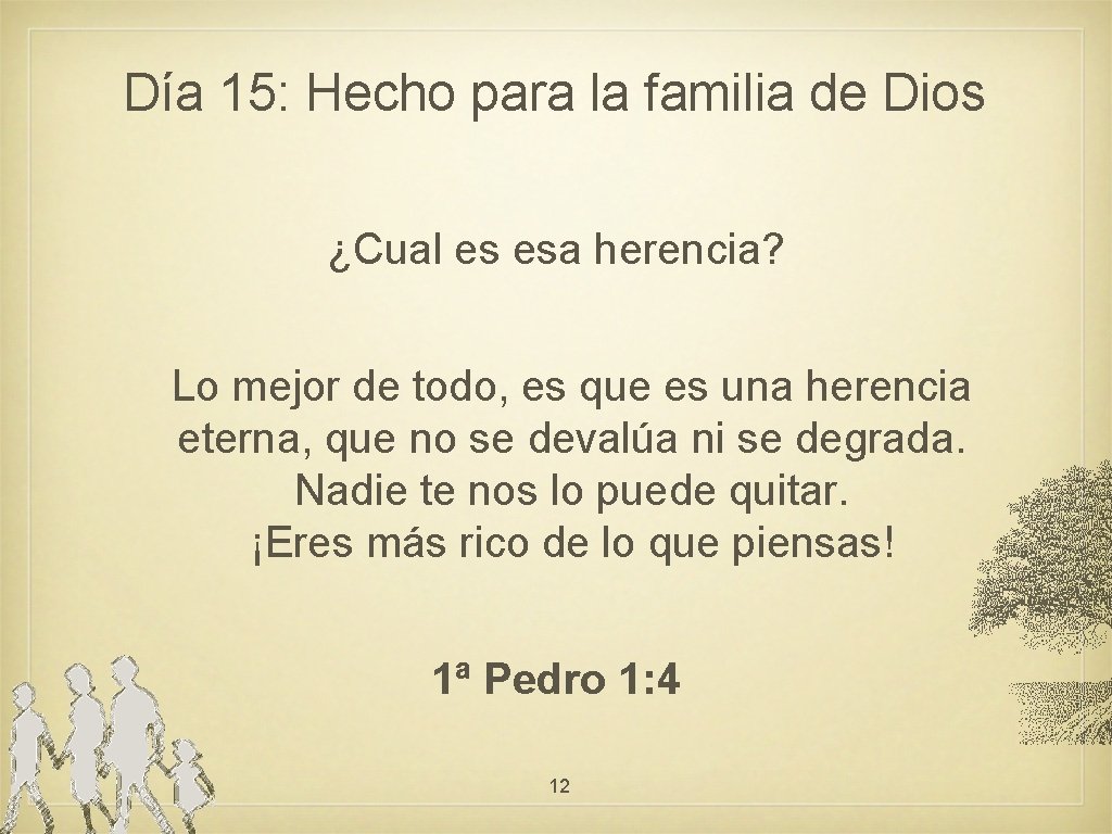 Día 15: Hecho para la familia de Dios ¿Cual es esa herencia? Lo mejor