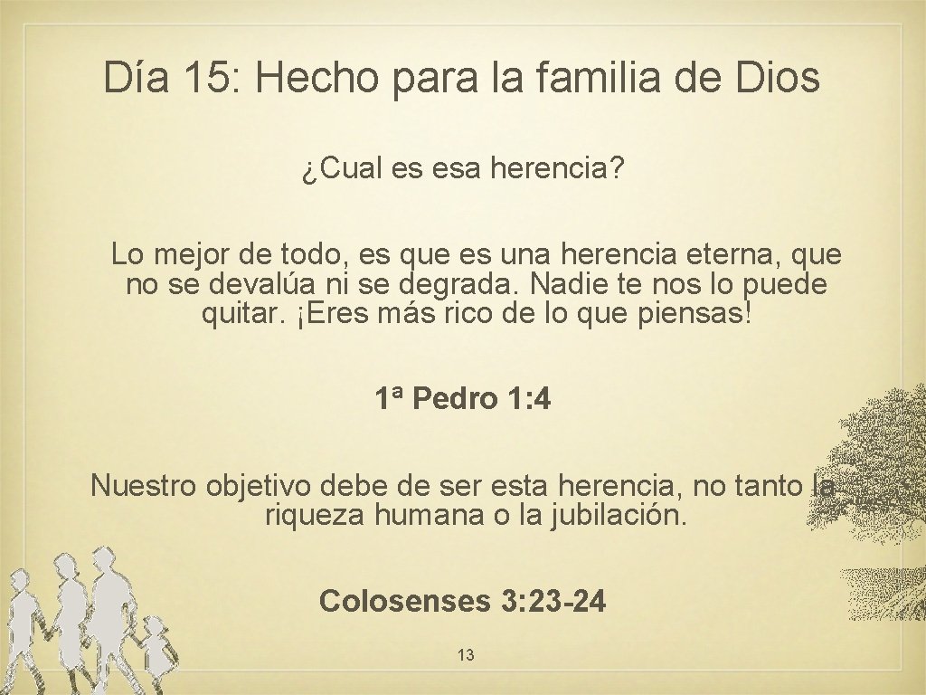 Día 15: Hecho para la familia de Dios ¿Cual es esa herencia? Lo mejor