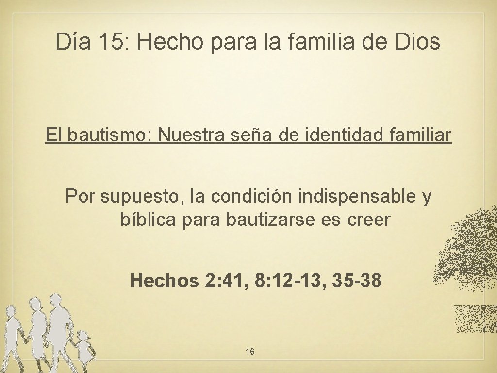 Día 15: Hecho para la familia de Dios El bautismo: Nuestra seña de identidad