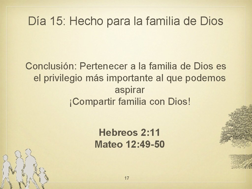 Día 15: Hecho para la familia de Dios Conclusión: Pertenecer a la familia de