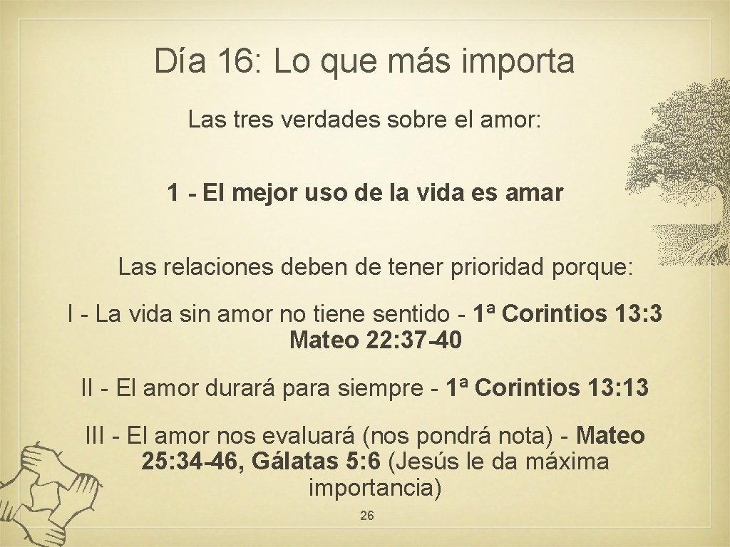 Día 16: Lo que más importa Las tres verdades sobre el amor: 1 -