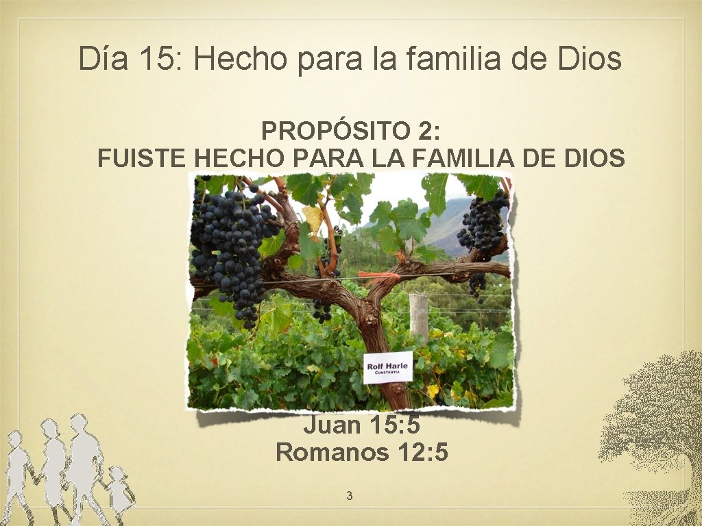 Día 15: Hecho para la familia de Dios PROPÓSITO 2: FUISTE HECHO PARA LA