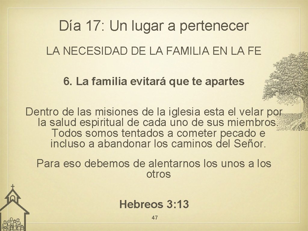 Día 17: Un lugar a pertenecer LA NECESIDAD DE LA FAMILIA EN LA FE