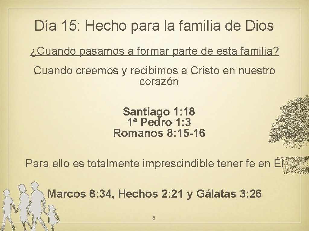 Día 15: Hecho para la familia de Dios ¿Cuando pasamos a formar parte de