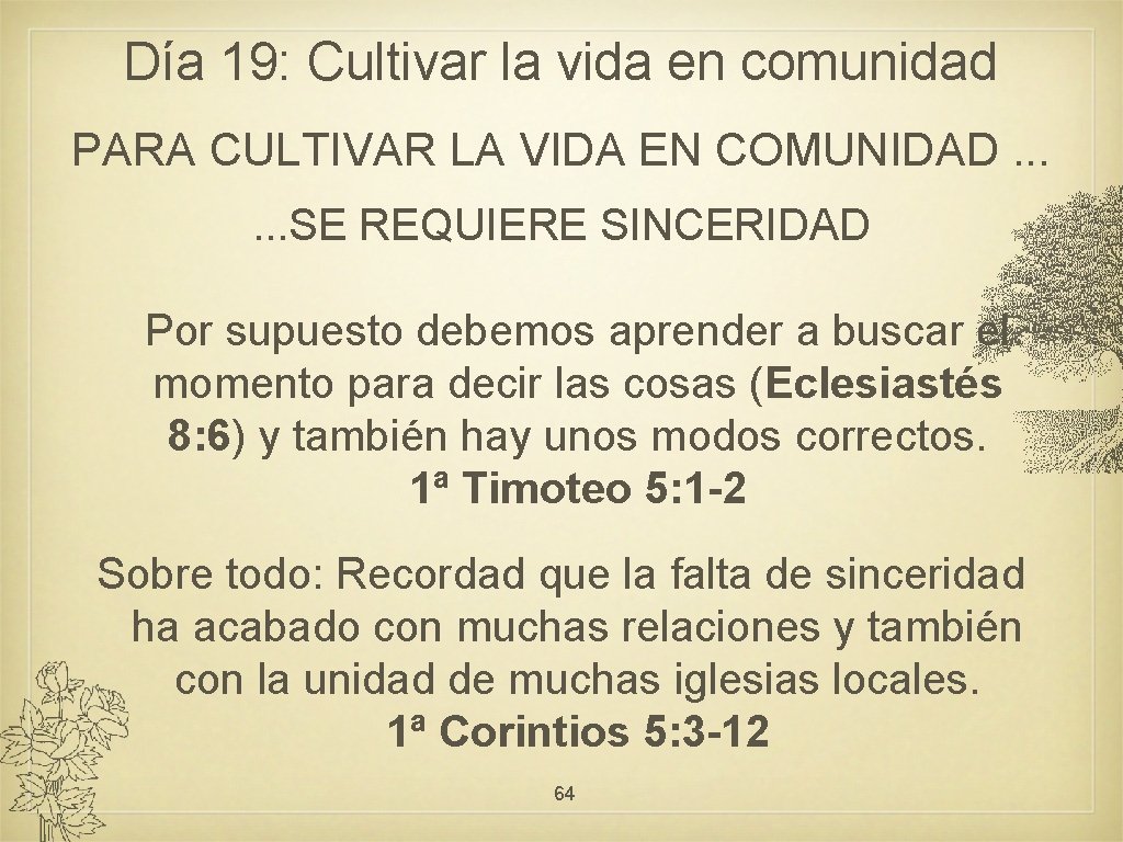 Día 19: Cultivar la vida en comunidad PARA CULTIVAR LA VIDA EN COMUNIDAD. .