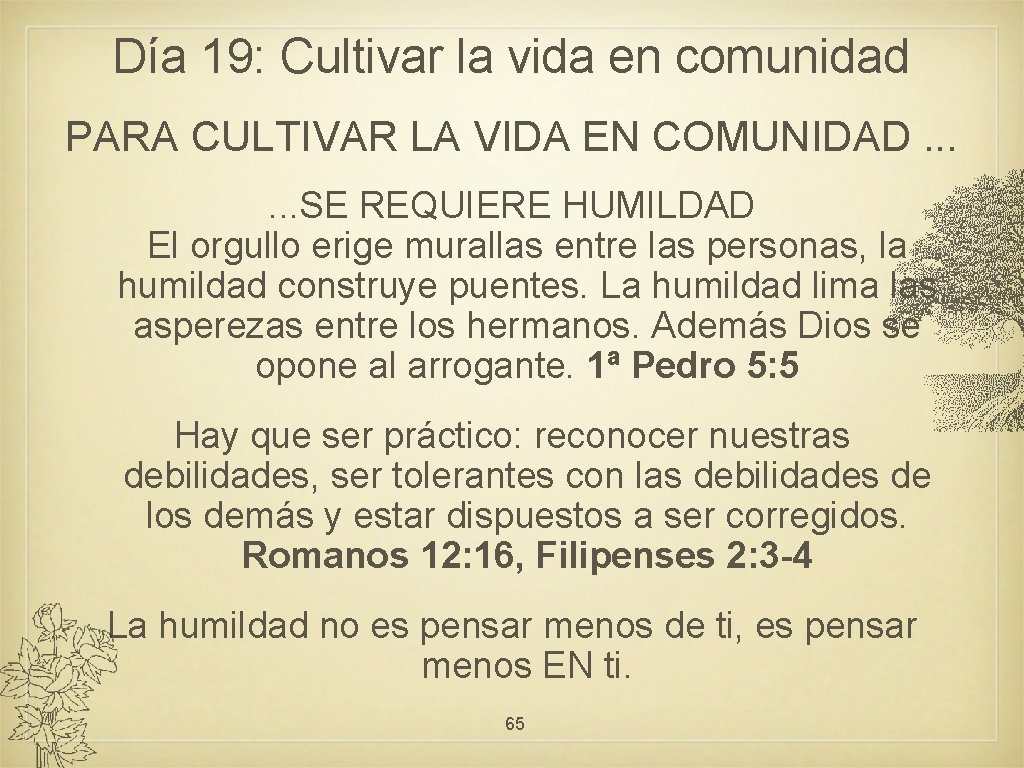 Día 19: Cultivar la vida en comunidad PARA CULTIVAR LA VIDA EN COMUNIDAD. .