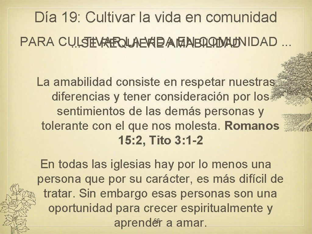 Día 19: Cultivar la vida en comunidad PARA CULTIVAR LA VIDA EN COMUNIDAD. .