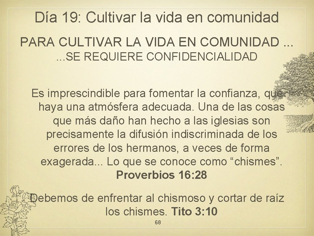 Día 19: Cultivar la vida en comunidad PARA CULTIVAR LA VIDA EN COMUNIDAD. .