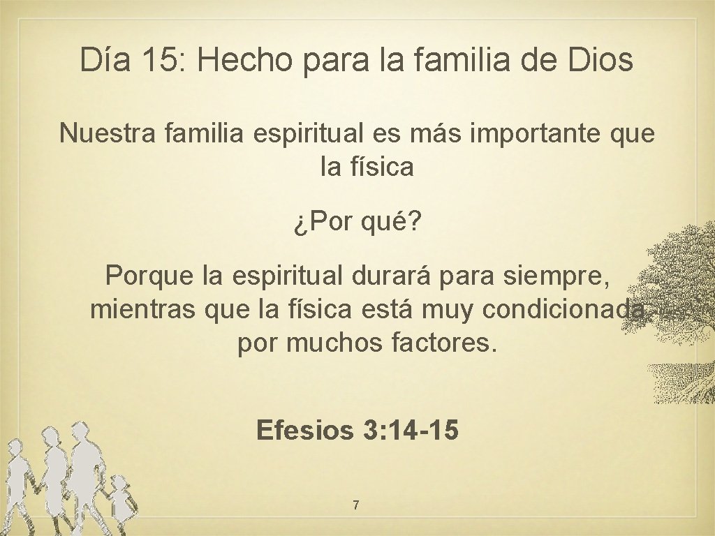 Día 15: Hecho para la familia de Dios Nuestra familia espiritual es más importante
