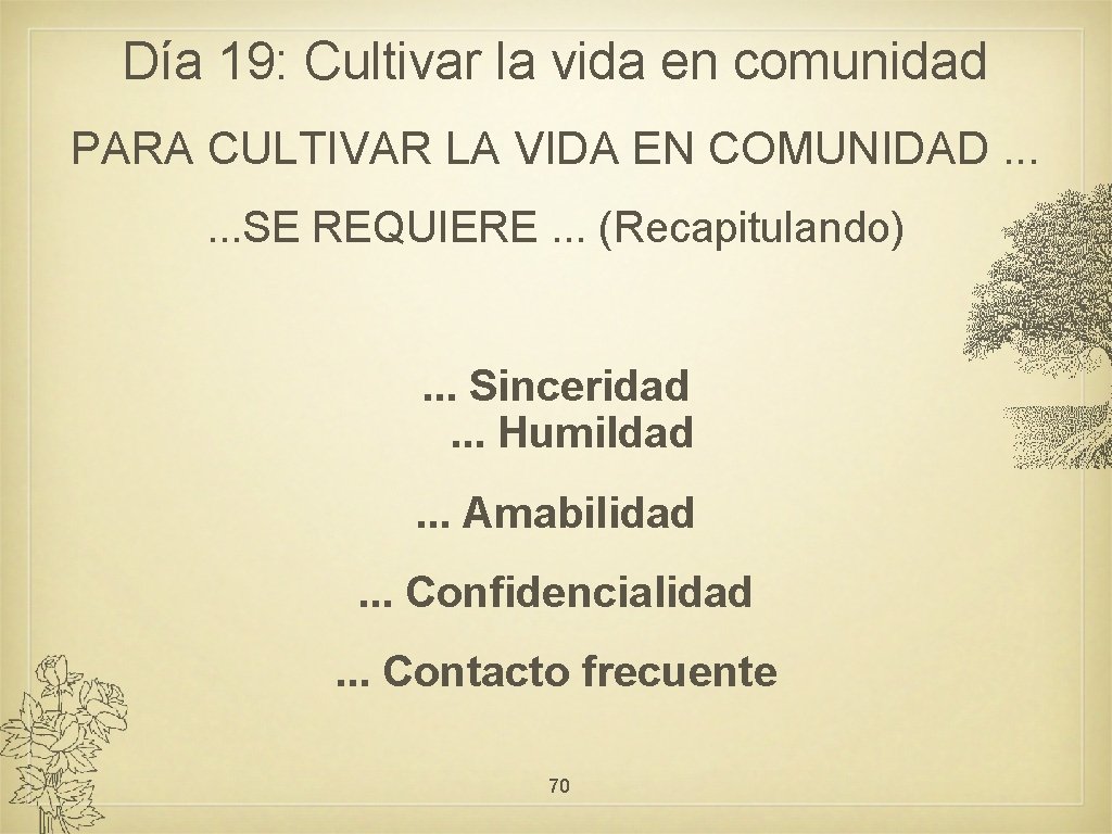 Día 19: Cultivar la vida en comunidad PARA CULTIVAR LA VIDA EN COMUNIDAD. .