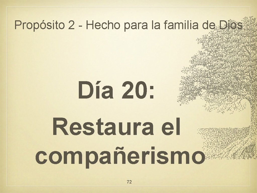 Propósito 2 - Hecho para la familia de Dios Día 20: Restaura el compañerismo