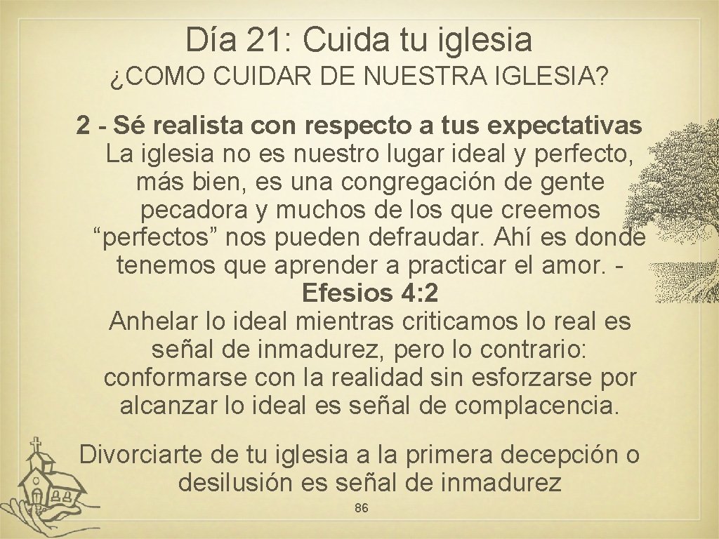 Día 21: Cuida tu iglesia ¿COMO CUIDAR DE NUESTRA IGLESIA? 2 - Sé realista