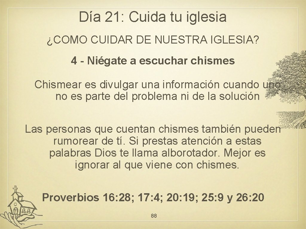 Día 21: Cuida tu iglesia ¿COMO CUIDAR DE NUESTRA IGLESIA? 4 - Niégate a