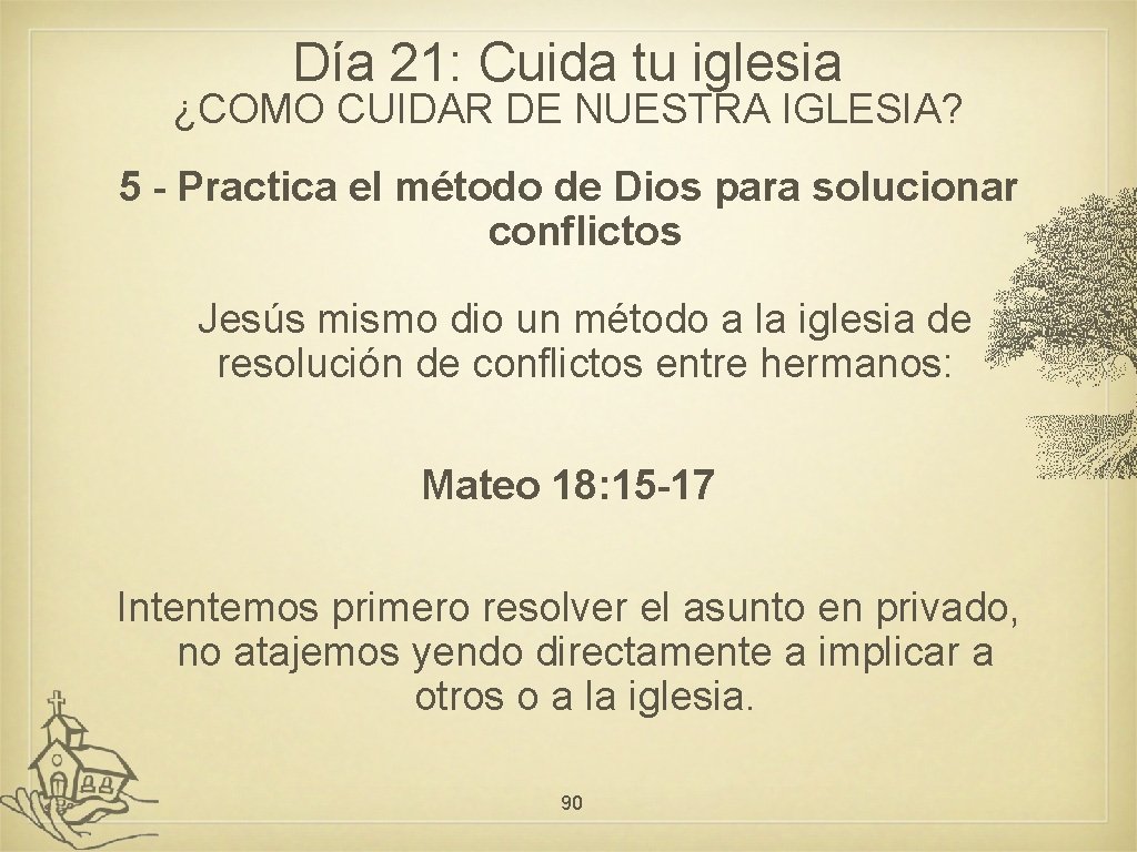 Día 21: Cuida tu iglesia ¿COMO CUIDAR DE NUESTRA IGLESIA? 5 - Practica el