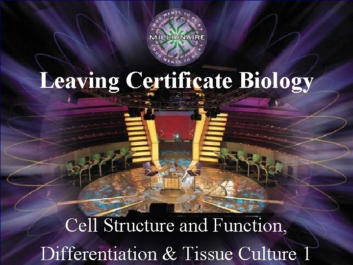 Leaving Certificate Biology Cell Structure and Function, Differentiation & Tissue Culture 1 