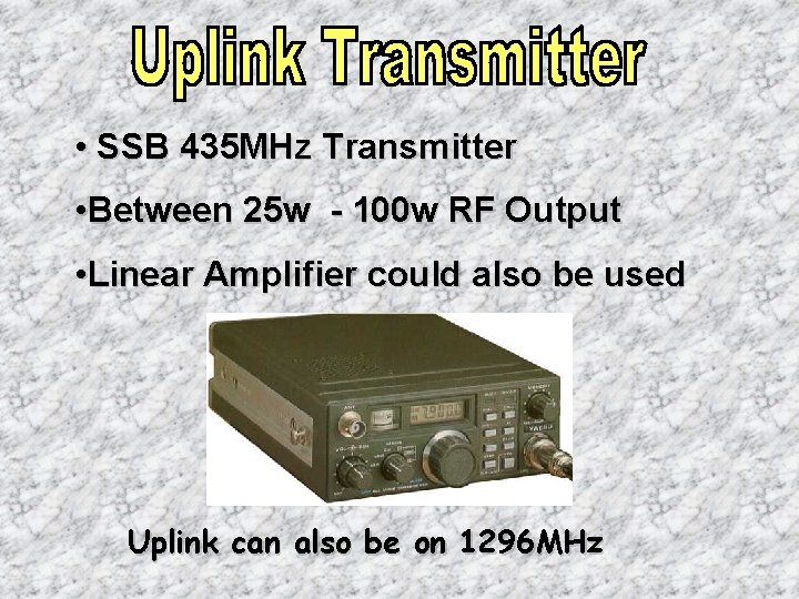  • SSB 435 MHz Transmitter • Between 25 w - 100 w RF