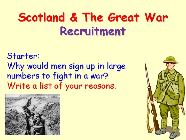 Scotland & The Great War Recruitment Starter: Why would men sign up in large