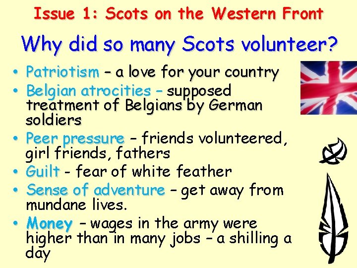Issue 1: Scots on the Western Front Why did so many Scots volunteer? •