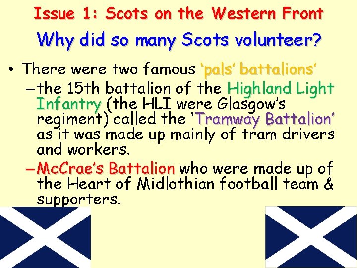 Issue 1: Scots on the Western Front Why did so many Scots volunteer? •