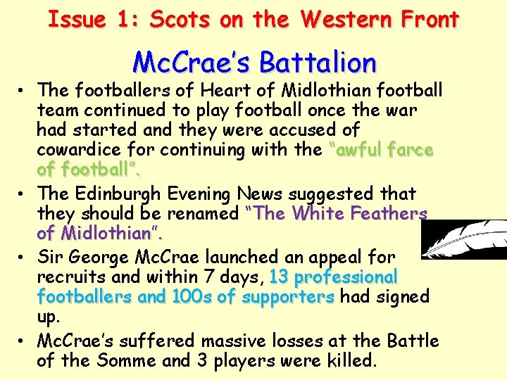 Issue 1: Scots on the Western Front Mc. Crae’s Battalion • The footballers of