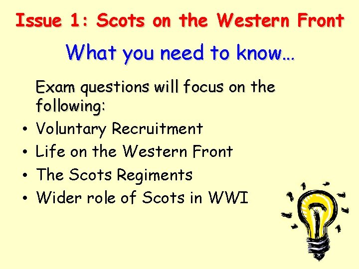 Issue 1: Scots on the Western Front What you need to know… • •