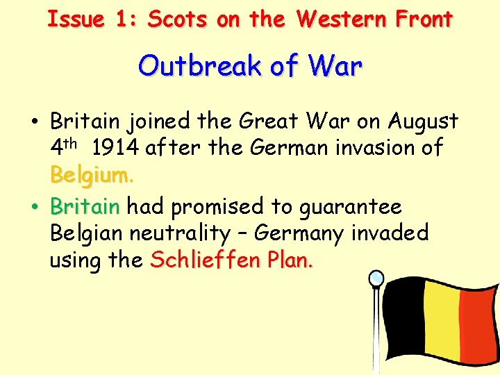 Issue 1: Scots on the Western Front Outbreak of War • Britain joined the