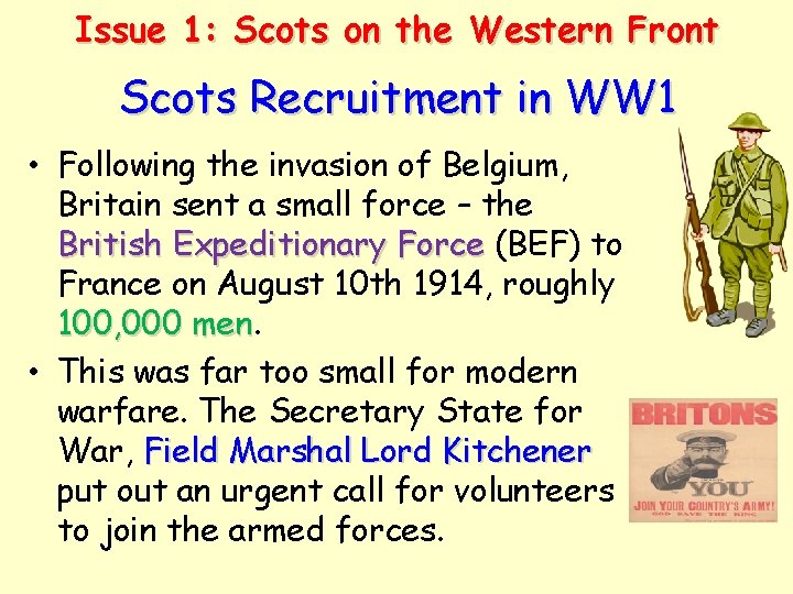 Issue 1: Scots on the Western Front Scots Recruitment in WW 1 • Following